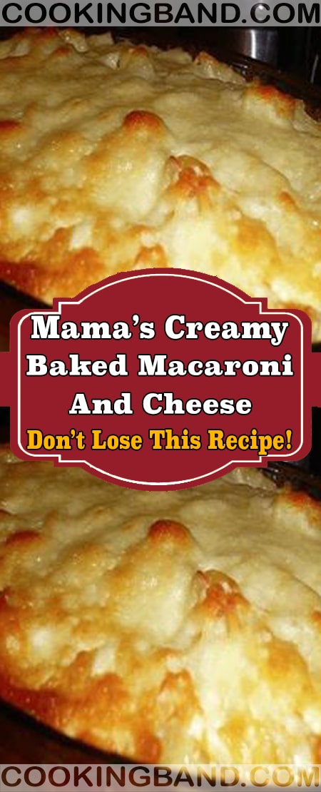 Mama’s Creamy Baked Macaroni And Cheese | YOUR LIFE