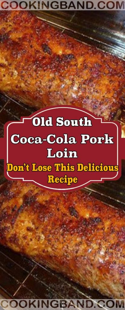 Old South Coca-Cola Pork Loin – YOUR LIFE